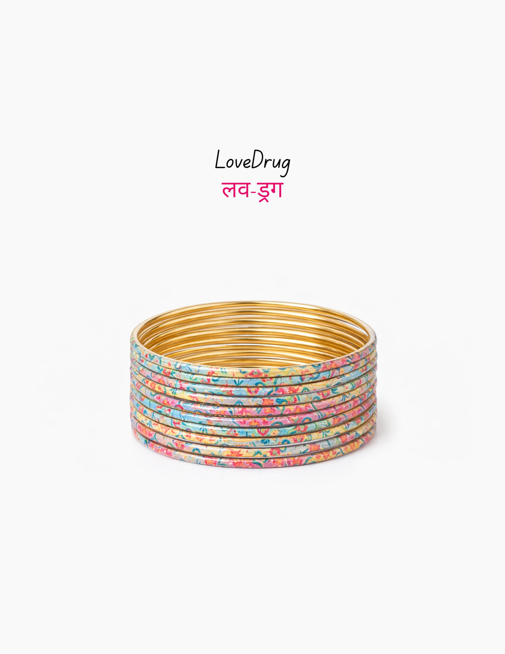 Bindee 'LoveDrug' bangles.